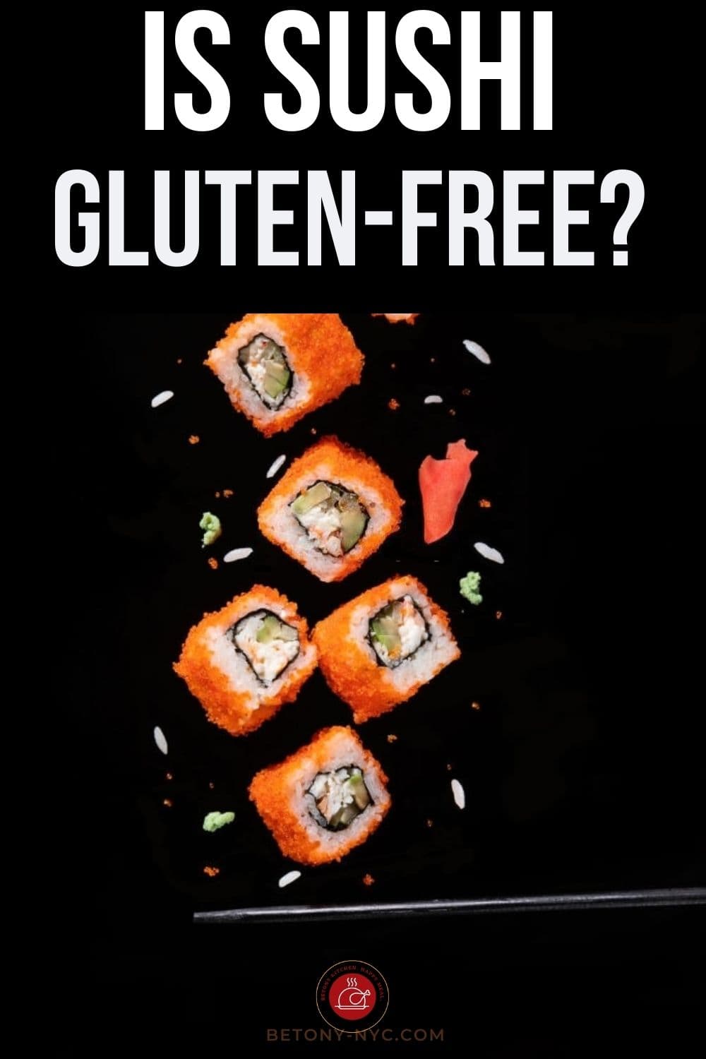 Is Sushi Glutenfree? {Best Restaurants + Recipe} Betony Kitchen