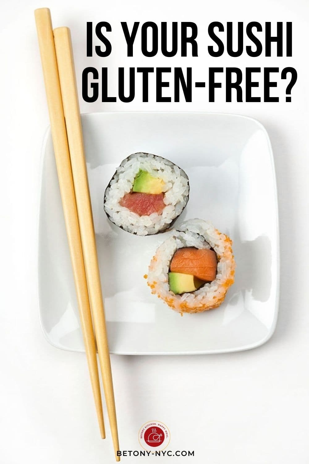 Is Sushi Glutenfree? {Best Restaurants + Recipe} Betony Kitchen