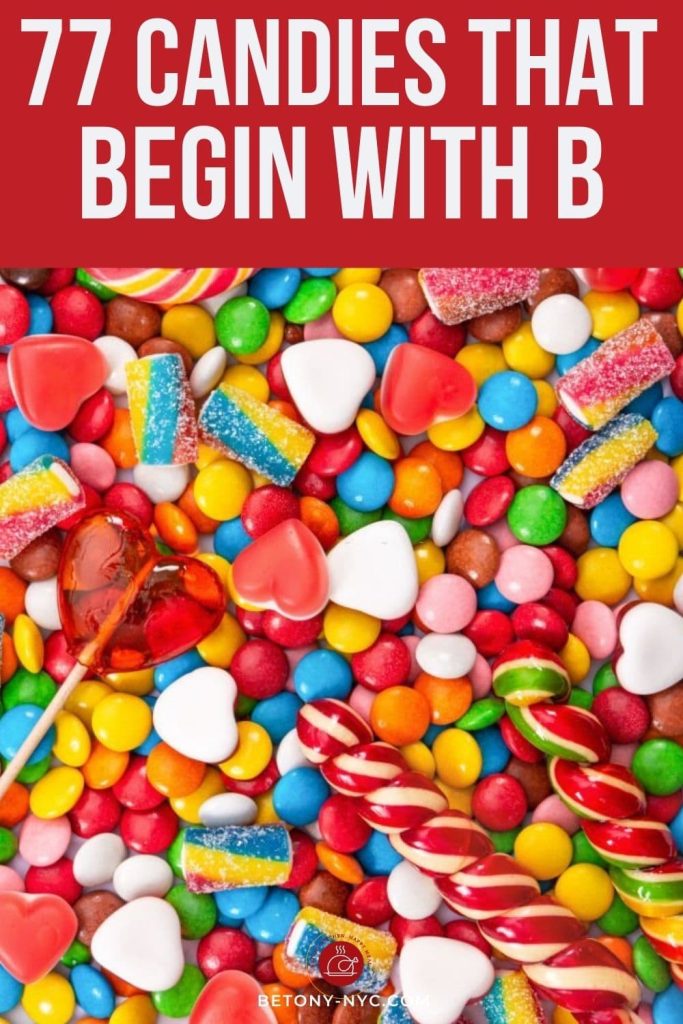 77 Best Candies That Start with the Letter B Betony