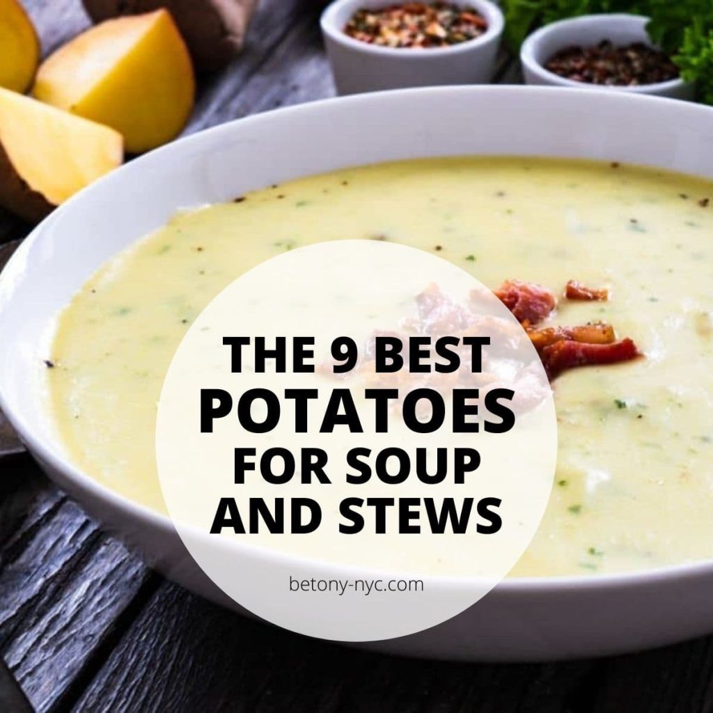 The 9 Best Potatoes for Soup and Stews Which is Right For You?