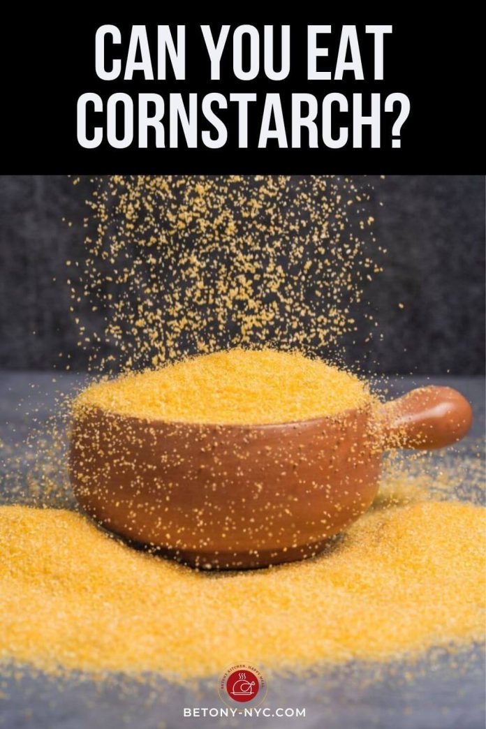 Can You Eat Cornstarch? Is It Safe To Eat? The Benefits and Risks