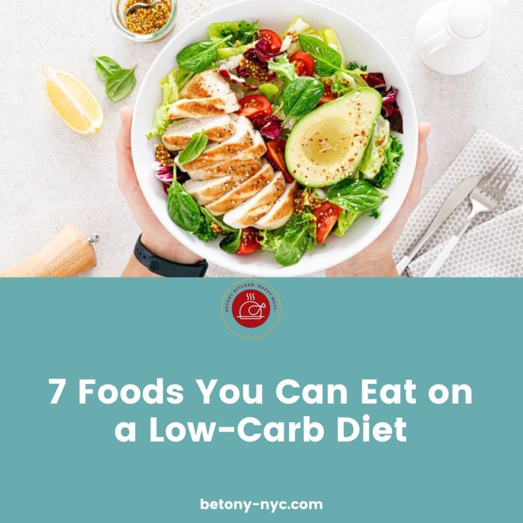 7 Foods You Can Eat on a LowCarb Diet Betony