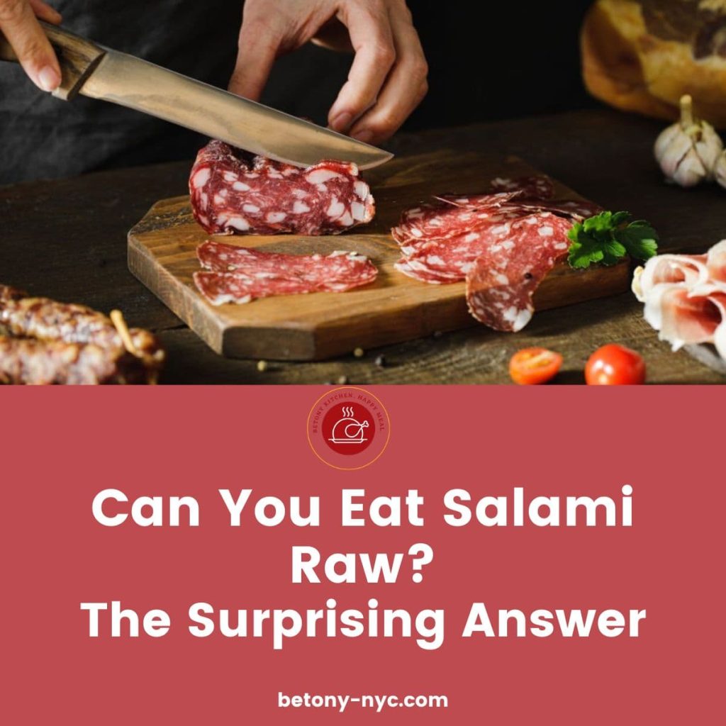 Can You Eat Salami Raw? The Surprising Answer Betony