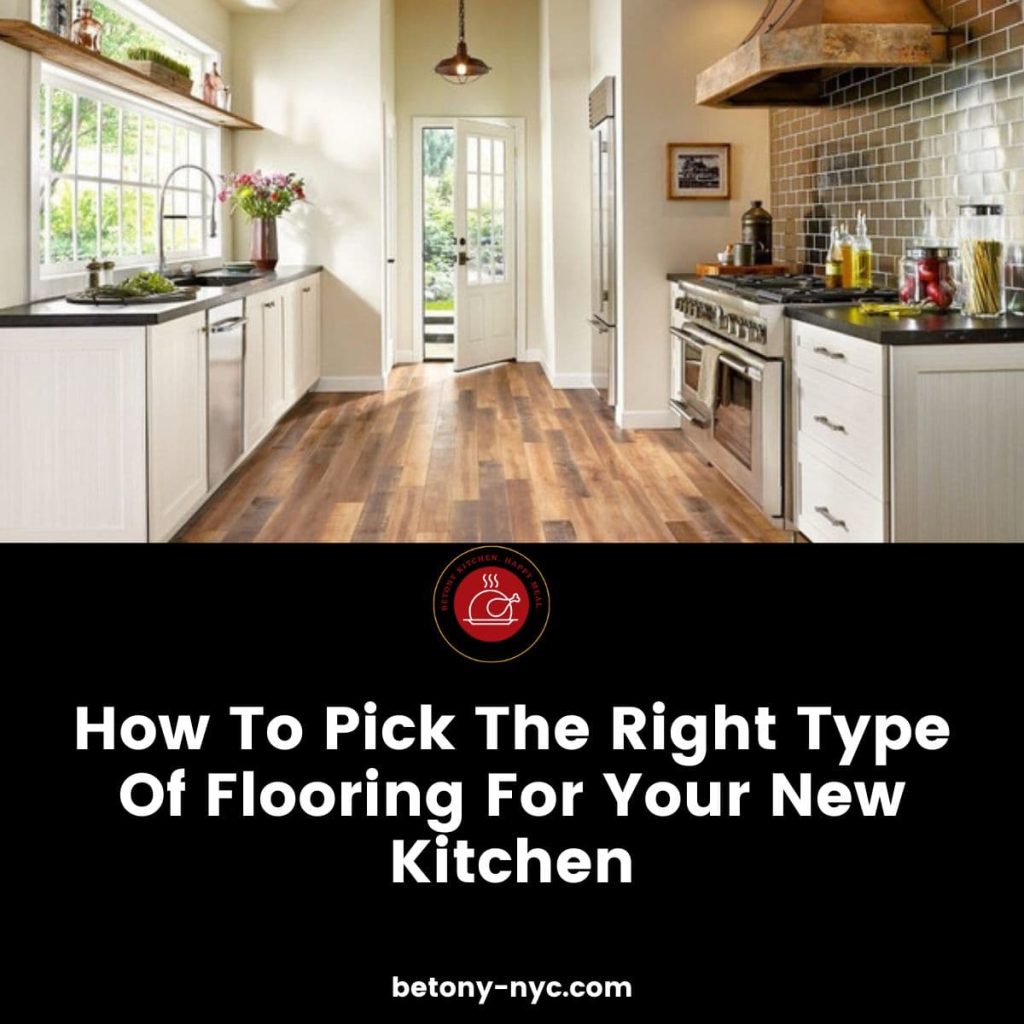 How To Pick The Right Type Of Flooring For Your New Kitchen