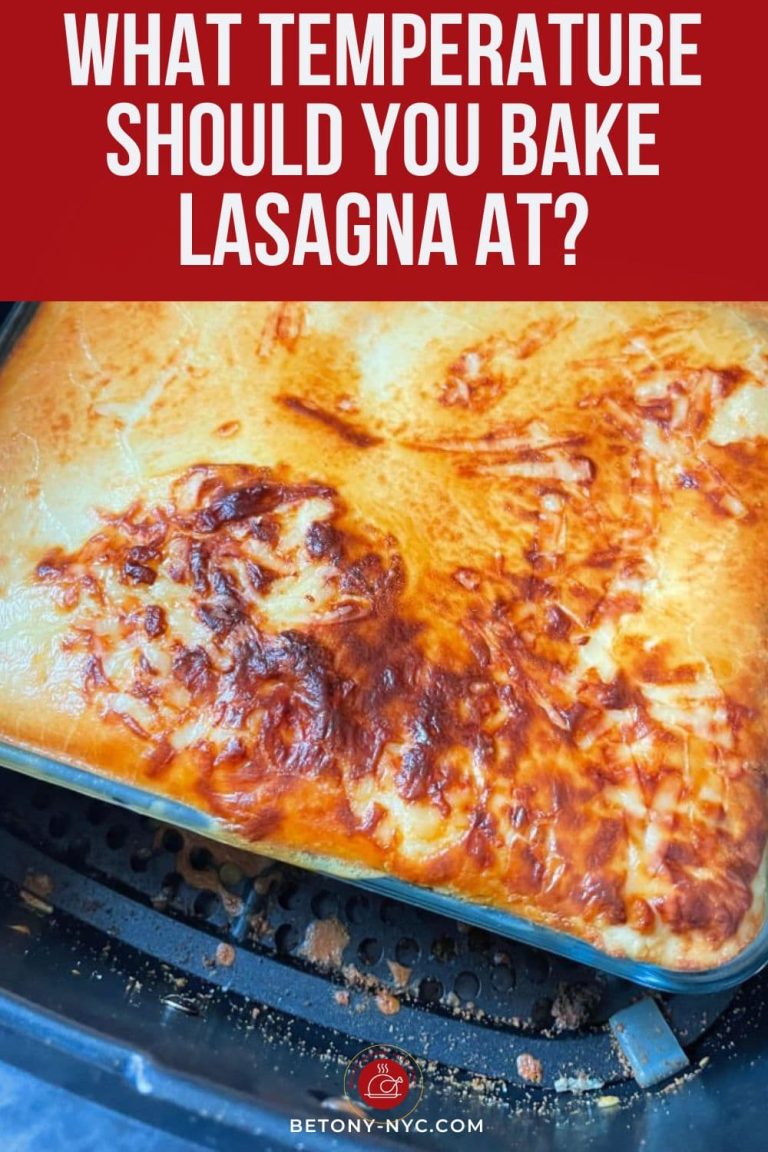 What Temperature Should You Bake Lasagna At? Betony