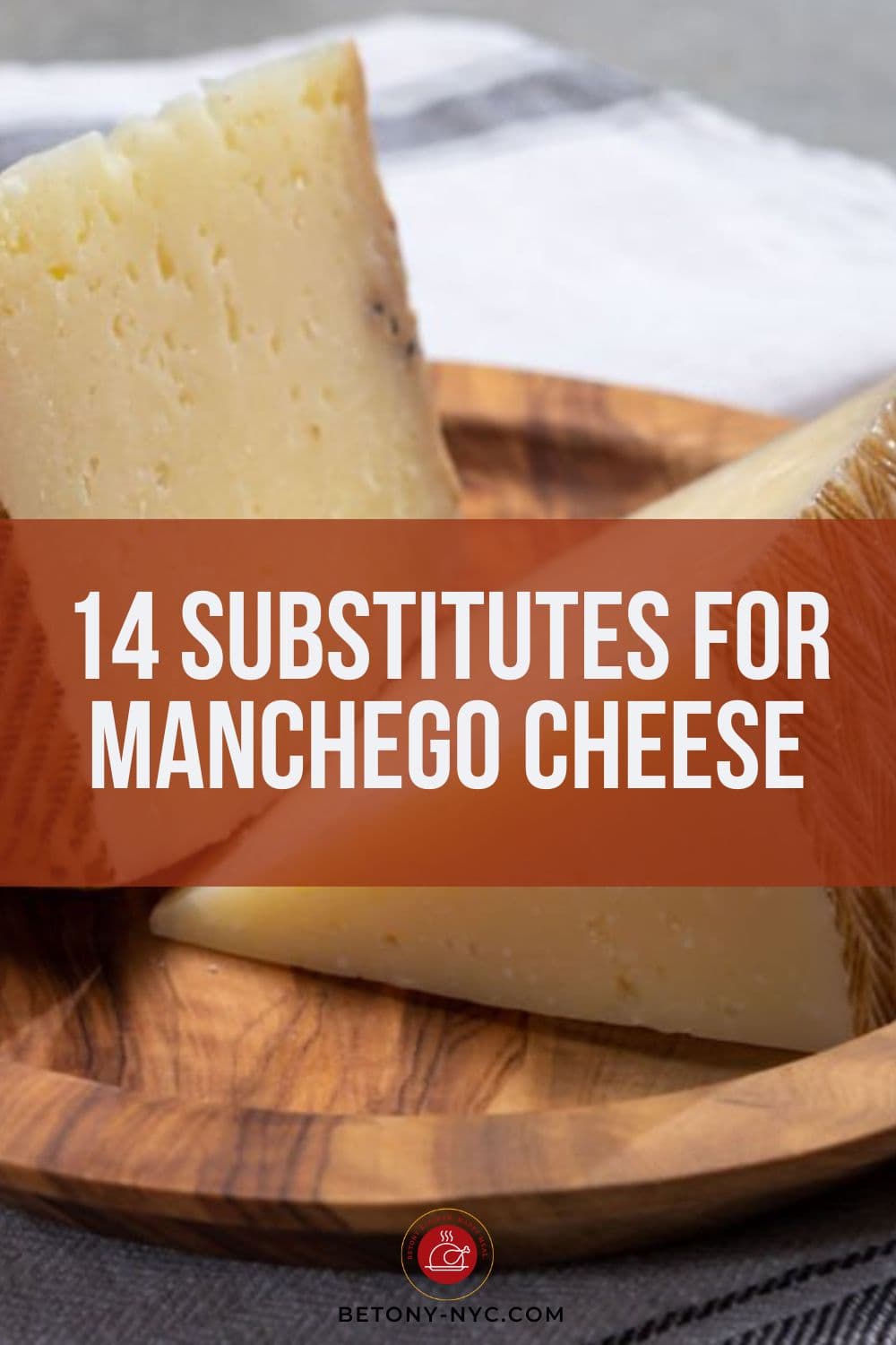 14 Best Substitutes for Manchego Cheese Betony