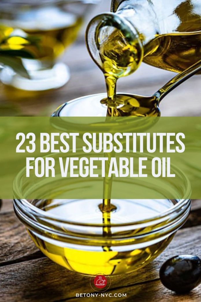 23 Best Substitutes for Vegetable Oil (With Recipe) Betony
