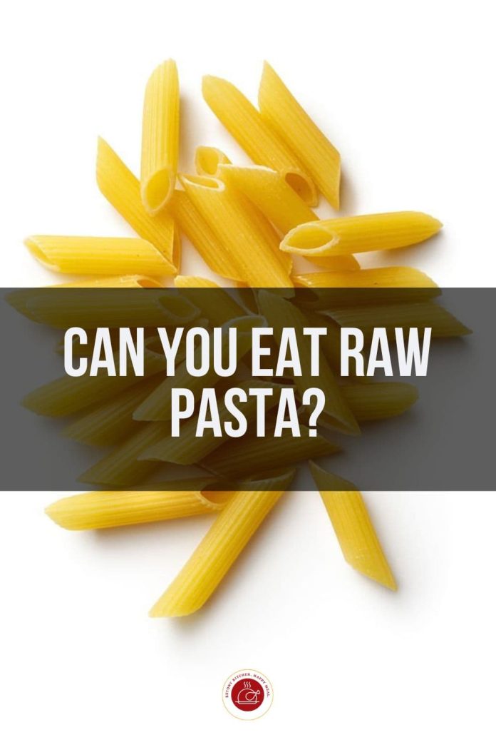 Can You Eat Raw Pasta? Is It Safe to Eat? Betony