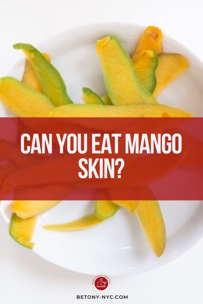 Can You Eat Mango Skin? The Answer, Once and For All Betony