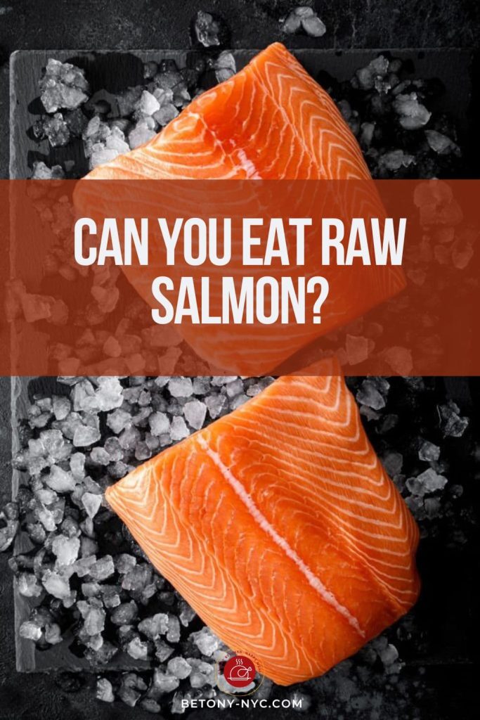 Can You Eat Raw Salmon? Is It Safe to Eat It? Betony