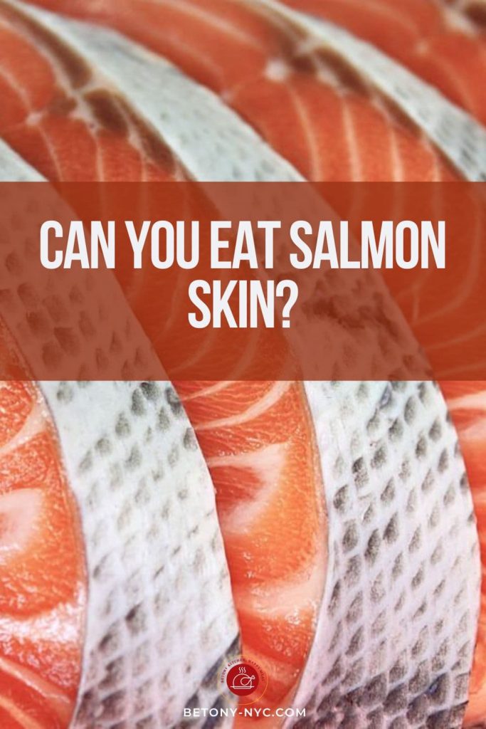 Can You Eat Salmon Skin? Betony