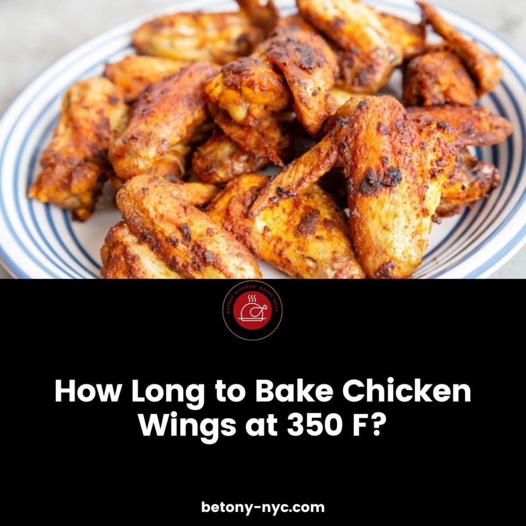 How Long to Bake Chicken Wings at 350 F? Betony