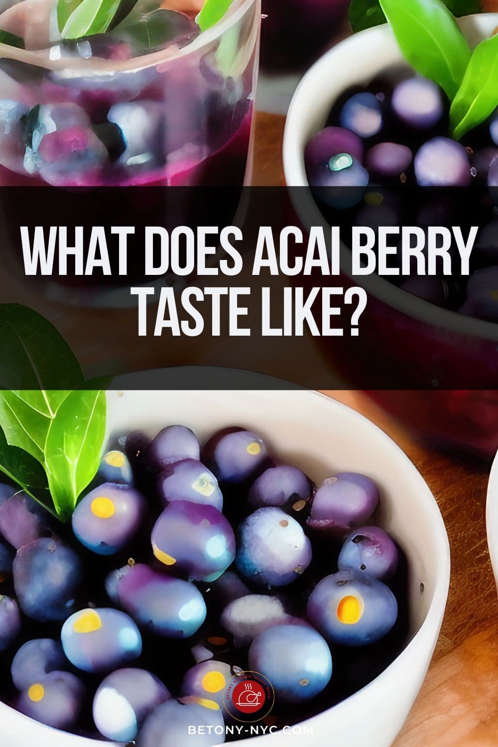 What Does Acai Berry Taste Like? Betony