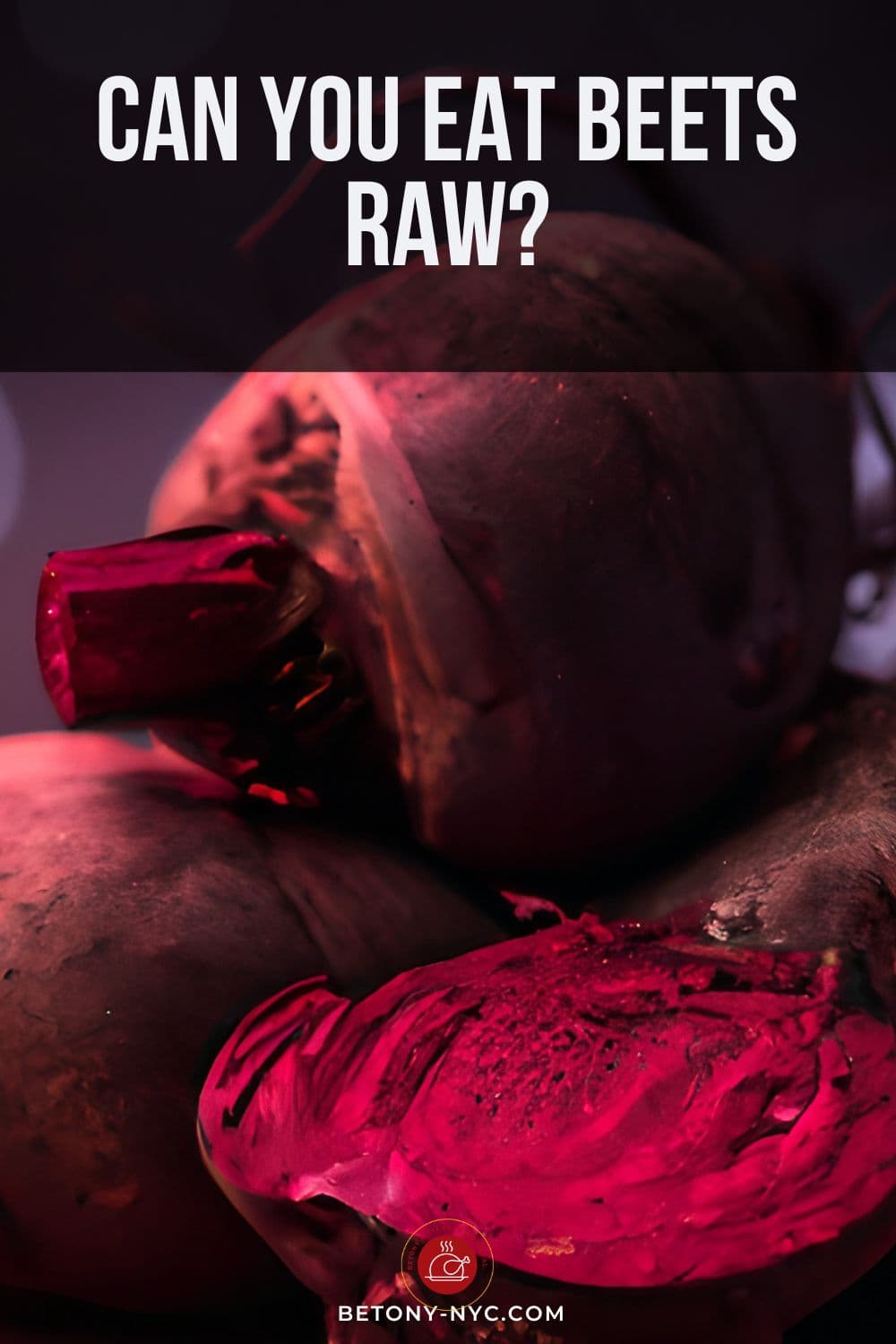 Can You Eat Beets Raw? The Definitive Guide Betony